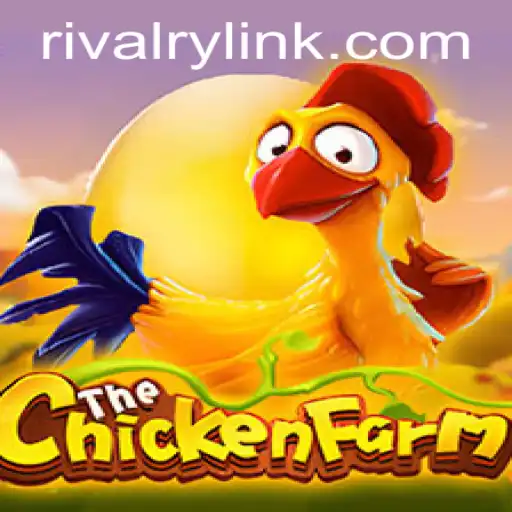 Unpacking the Excitement of ChickenFarm: A Dive into Rivalry